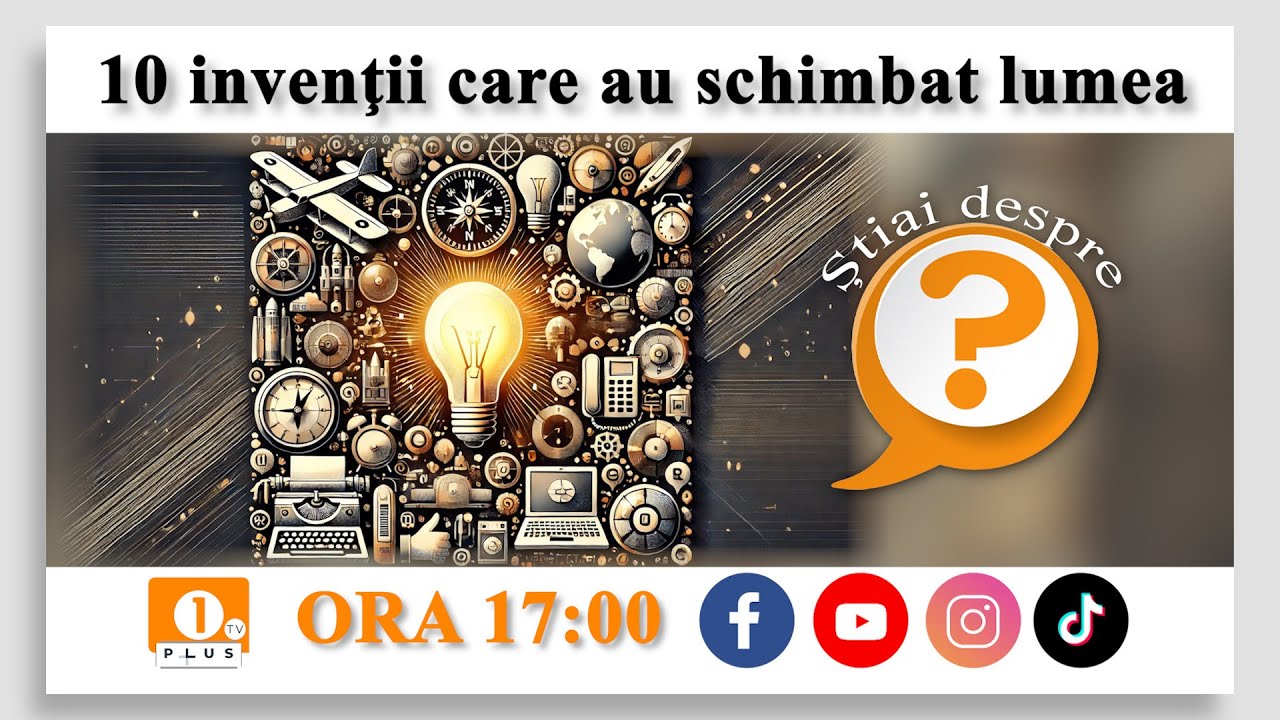 1 plus tv stiai despre10 inventii care au schimbat lumea