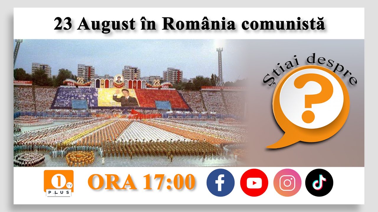 1 plus tv stiai despre 23 august in romania comunista